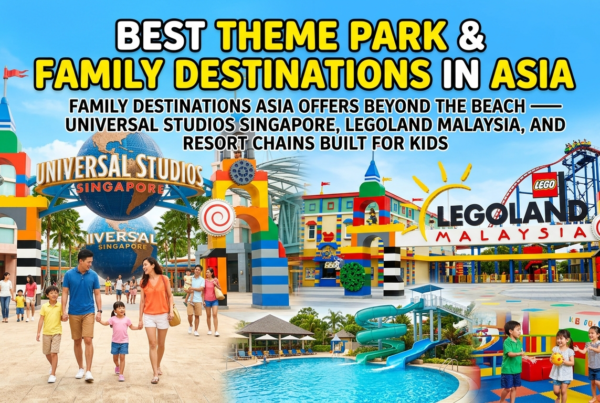 Best Theme Park and Family Destinations in Asia