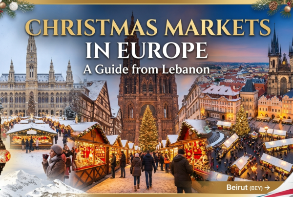 Christmas Markets in Europe: A Guide from Lebanon